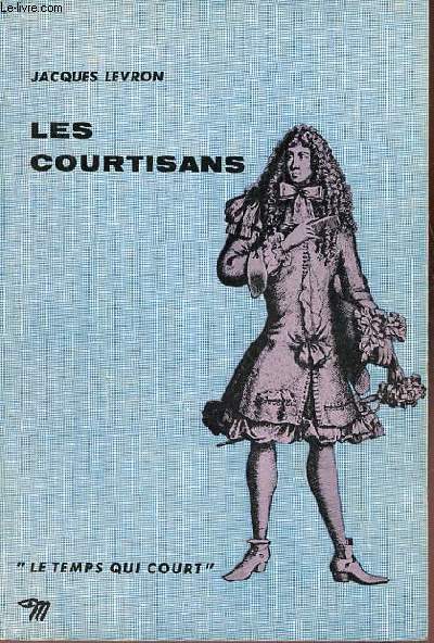 Les courtisans - Collection le temps qui court n22 + envoi de l'auteur.