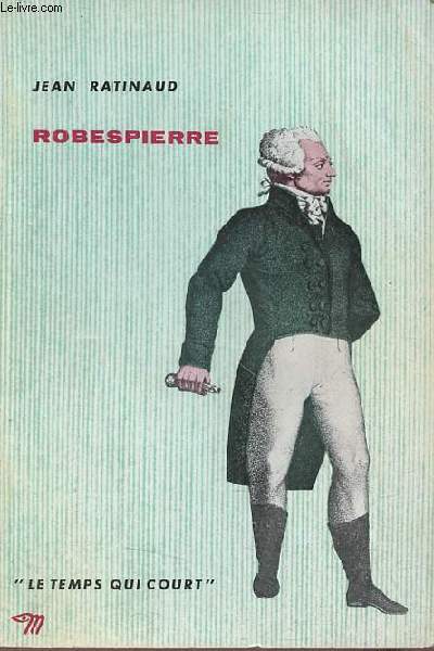 Robespierre - Collection le temps qui court n21 + envoi de l'auteur.