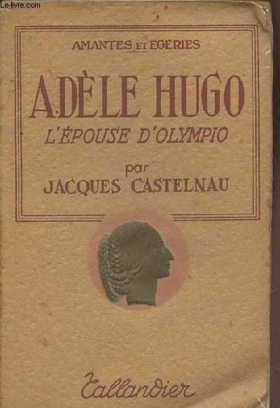 Adle Hugo, l'pouse d'Olympio (Collection 