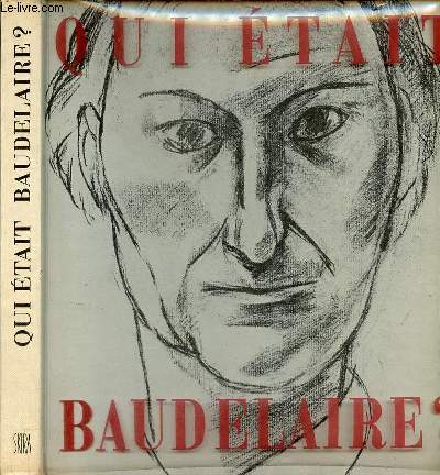 Qui tait Baudelaire ? - Collection Qui tait ?