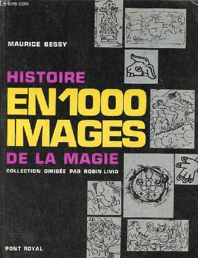 Histoire en 1000 images de la magie.