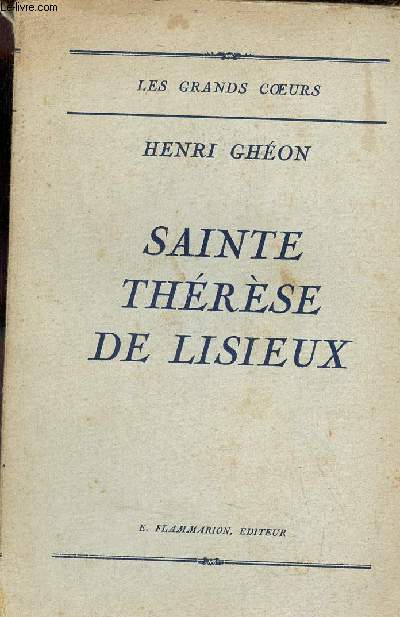 Sainte Thrse de Lisieux - Collection les grands coeurs.