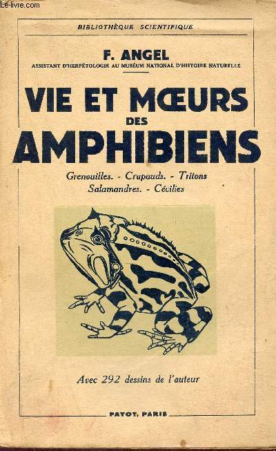 Vie et moeurs des Amphibiens - Grenouilles - Crapauds - Tritons - Salamandres - Ccilies - Collection Bibliothque Scientifique.