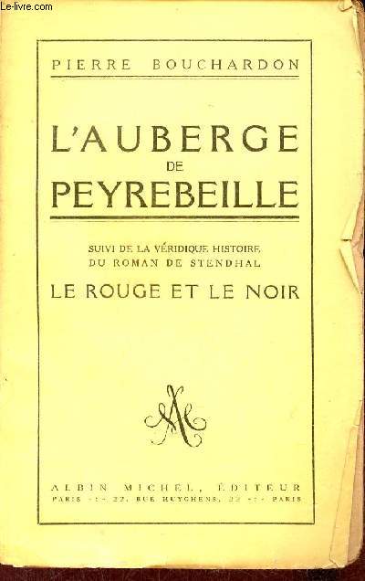 L'auberge de Peyrebeille suivi de la vridique histoire du roman de Stendhal le rouge et le noir.