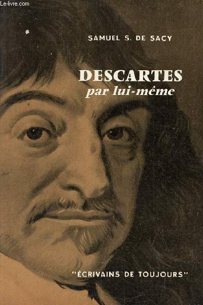 Descartes par lui-mme - Envoi de l'auteur - Collection crivains de toujours n36.