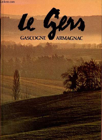 Le Gers Gascogne Armagnac.