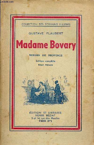 Madame Bovary - Moeurs de Provence - Tome premier - Edition complte.