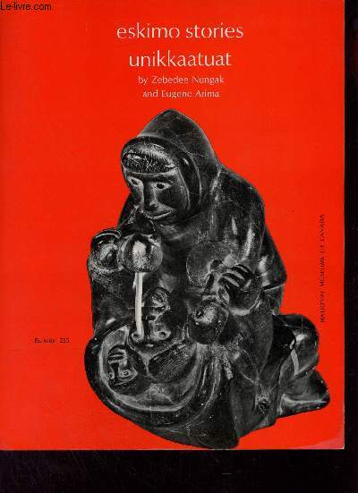 Unikkaatuat sanaugarngnik atyingualiit puvirngniturngmit - Eskimo stories from povungnituk Quebec - Bulletin n235 - National museums of Canada.