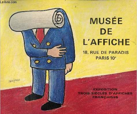 Catalogue d'exposition Trois sicles d'affiches franaises 1re exposition du Muse de l'Affiche 18 rue de Paradis Paris Xe.