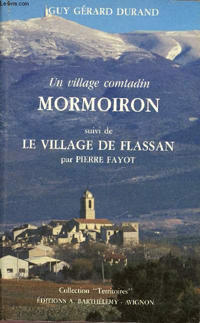 Un village comtadin Mormoiron suivi de le village de Flassan par Pierre Fayot - Collection Territoires - Envoi de l'auteur.