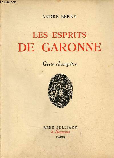 Les esprits de Garonne - Geste champtre - Envoi de l'auteur.