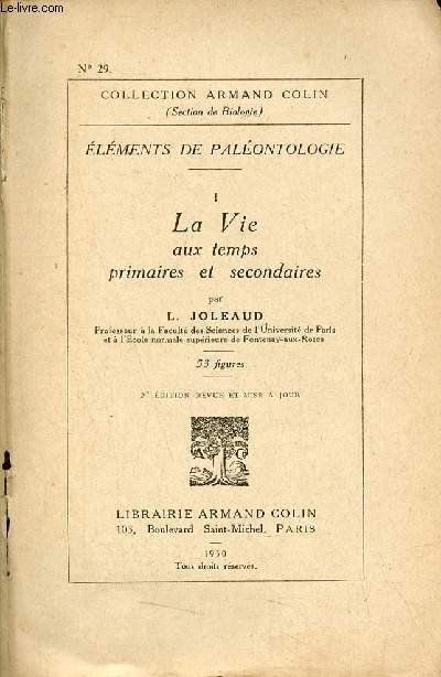 Elments de Palontologie - Tome 1 : La vie aux temps primaires et secondaires - Collection Armand Colin n29 - 2e dition revue et mise  jour.