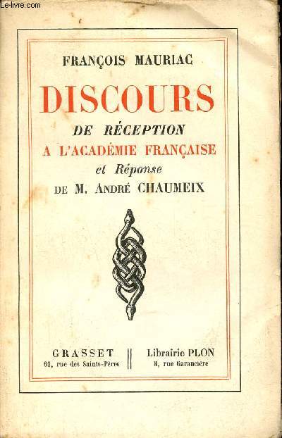Discours de rception  l'acadmie franaise et rponse de M.Andr Chaumeix.