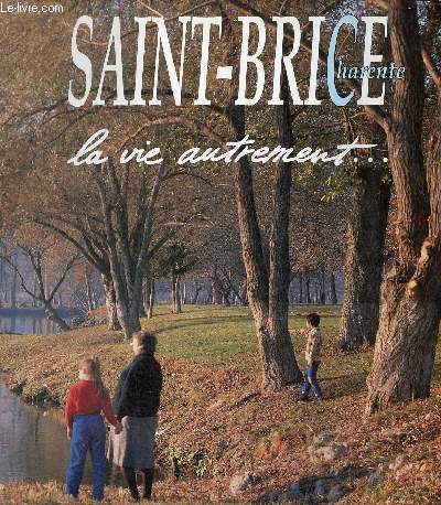 Une plaquette dpliante : Saint-Brice Charente la vie autrement.