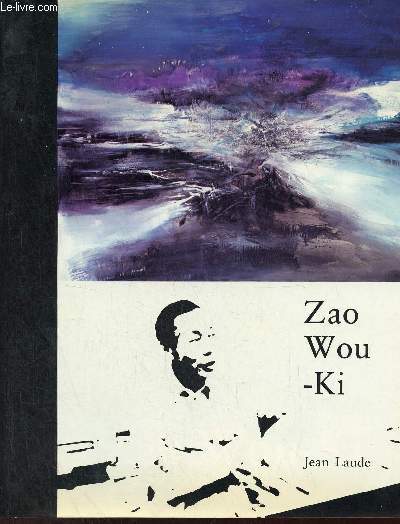 Zao Wou-Ki - Hommage de l'auteur Laude Jean et de Zao Wou-Ki.