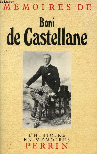 Mmoires de Boni de Castellane 1867-1932 - Collection l'histoire en mmoires.