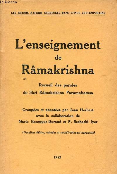 L'enseignement de Rmakrishna - Recueil des paroles de Shri Rmakrishna Paramahamsa - Collection les grands matres spirituels dans l'Inde contemporaine - 2e dition.