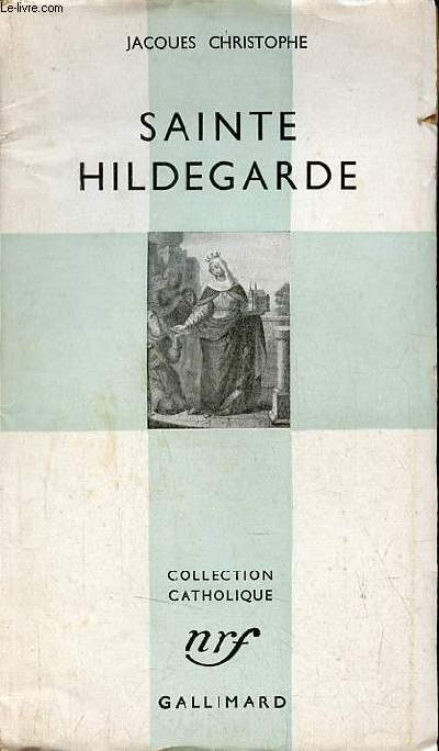 Sainte Hildegarde - Collection catholique - Envoi de l'auteur.