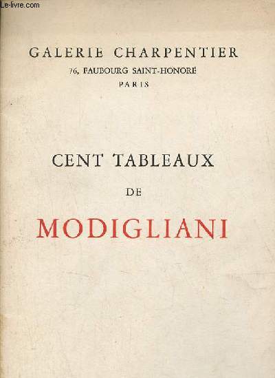 Catalogue d'exposition Cent tableaux de Modigliani - Galerie Charpentier 1958.