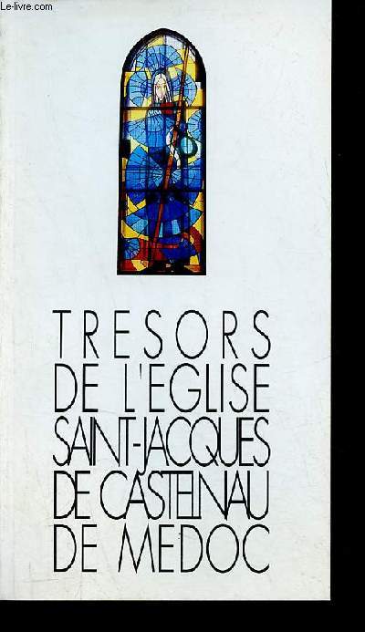 Trsors de l'glise Saint-Jacques de Castelnau de Mdoc.