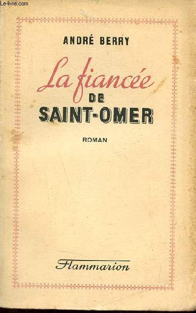 La fiance de Saint-Omer - Roman - Envoi de l'auteur.
