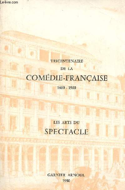 Catalogue de la librairie Garnier Arnoul 1980 - Tricentenaire de la comdie-franaise 1680-1980 - Les arts du spectacle.