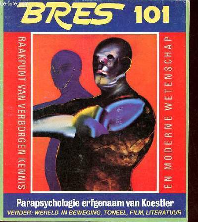 Bres plante n 101 juli/augustus 1983 - Arthur Koestler en het menselijk dilemma J.G.Toonder - een grote geest ging van ons heen G.L.Playfair - magisch avontuur op Bali David Abram - wijsheid die in ieder mens besloten ligt Erik Bruijn etc.