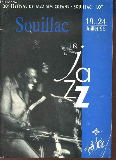 Livre : 20 ans de jazz  Souillac les ditions du laquet de 1995 + Fascicule : 20e festival de jazz Sim Copans - Souillac - Lot Souillac en jazz 19 au 24 juillet 1995.