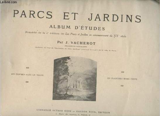 Parcs et Jardins album d'tudes prcd de la 2e dition de Les Parcs et Jardins au commencement du XXe sicle.