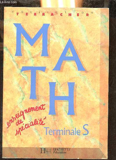 Math Terminale S - Enseignement de spcialit - Collection Terracher.
