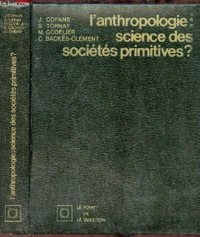 L'anthropologie sciences des socits primitives ? - Collection le point de la question.