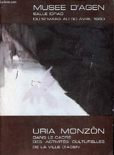 Brochure Muse d'Agen salle Idrac du 12 mars au 30 avril 1980 Uria Monzon dans le cadre des activits culturelles de la ville d'Agen.