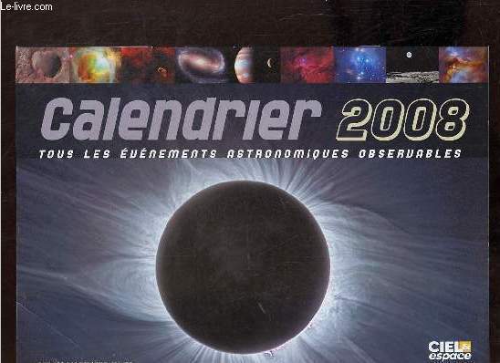 Calendrier 2008 tous les vnements astronomiques observables - Ciel & Espace.