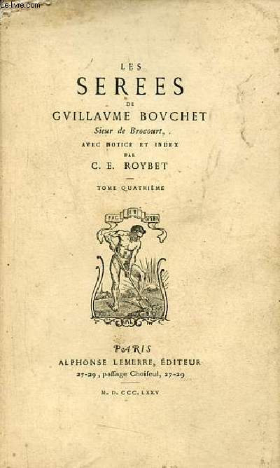 Les serees de Guillaume Bouchet Sieur de Brocourt - Tome 4 - Collection Bibliothque d'un curieux.
