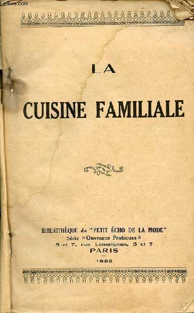 La cuisine familiale - Collection Bibliothque du petit cho de la mode srie ouvrages pratiques.