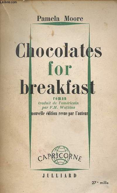 Chocolates for breakfast - Roman - Nouvelle dition revue par l'auteur - Collection Capricorne.
