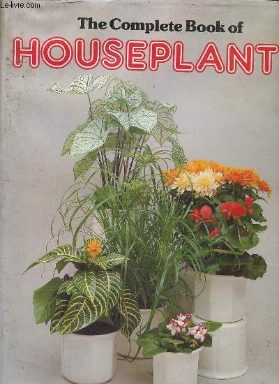 The complete book of houseplants.