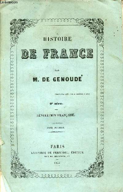 Histoire de France - 2e srie - Rvolution franaise tome premier.