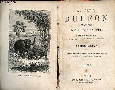 Le petit Buffon illustr des enfants histoire rcrative des animaux d'aprs les meilleurs auteurs.
