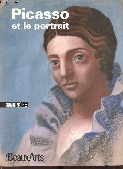 Picasso et le portrait grands matres - Beaux Arts Magazine hors srie n132.