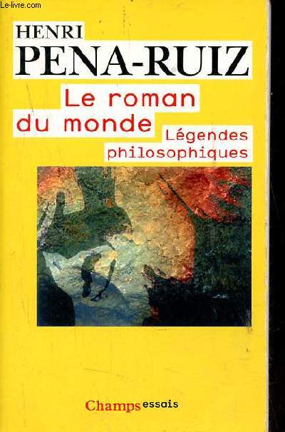Le roman du monde lgendes philosophiques - Collection champs essais n902.
