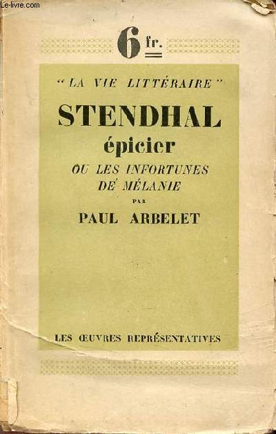 Stendhal picier ou les infortunes de Mlanie - Collection la vie littraire.