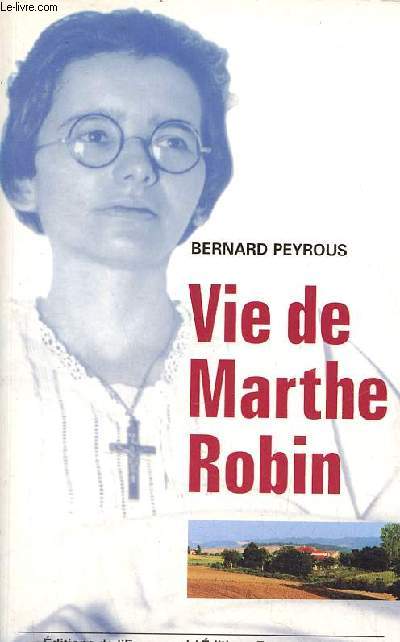 Vie de Marthe Robin.