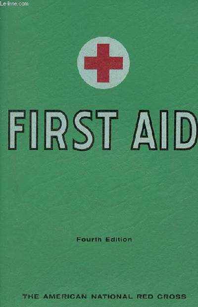 First aid textbook prepared by the American National Red Cross for the instruction of first aid classes - Fourth edition revised 1957.