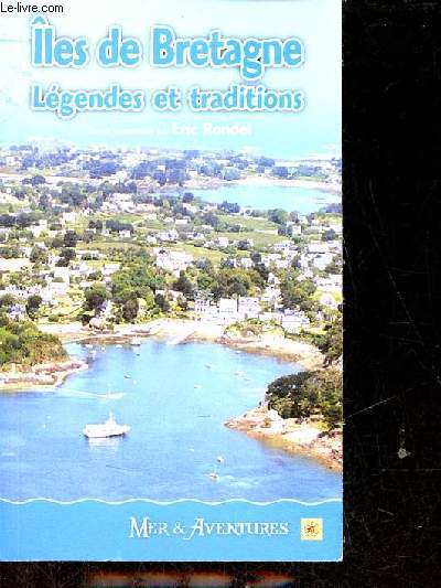 Iles de Bretagne lgendes et traditions - Collection mer & aventures n5.