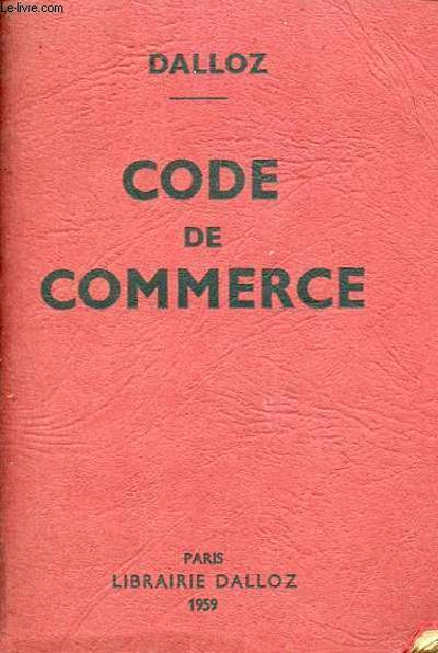 Petits codes dalloz - Code de commerce suivi des lois commerciales et industrielles avec annotations d'aprs la doctrine et la jurisprudence et renvois aux publications dalloz - 55e dition.