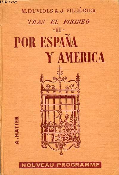 Tras el pirineo - Tome 2 : Por espana y amrica seconde, premire et classes suprieures - Nouvelle dition augmente programme 1958.