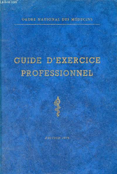 Ordre national des mdecins -Guide d'exercice professionnel - dition 1976.
