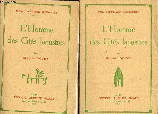 L'homme des cits lacustres - Prcis d'archologie prhistorique - En deux tomes - Tomes 1 + 2 .