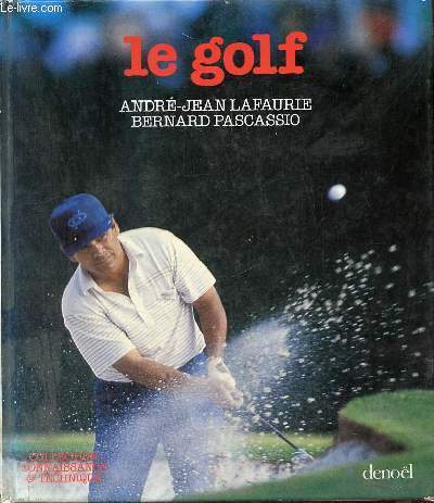 Le golf - Collection connaissance & technique.